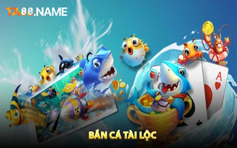 Đôi nét về game bắn cá tài lộc