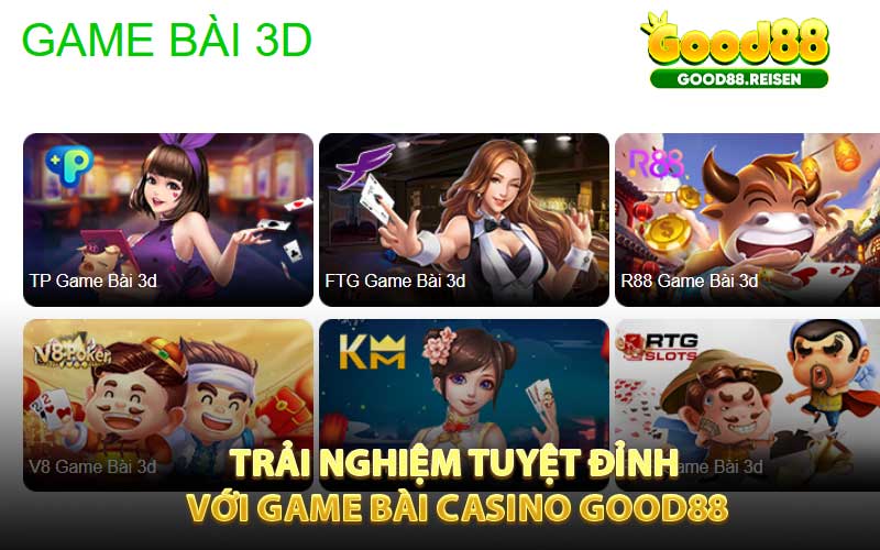Các game bài casino hấp dẫn Good88