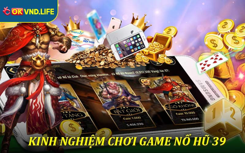 Kinh Nghiệm Chơi Nổ Hũ 39 Dễ Trúng Thưởng