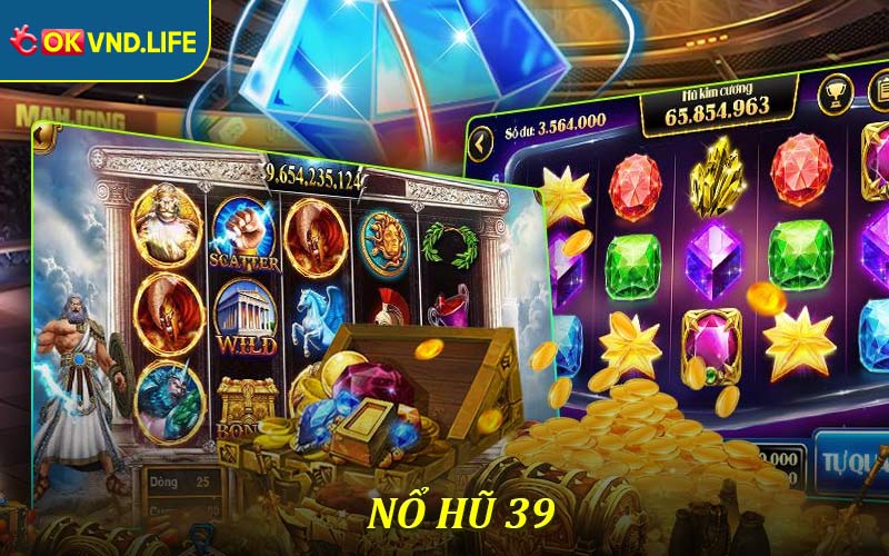 Nổ Hũ 39 - Sân Chơi Quay Hũ Hot Nhất Hiện Nay